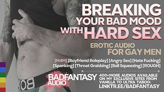 Breaking Your Bad Mood With Hard Sex M4M Domination Rough Boyfriend Gay ASMR Roleplay Audio