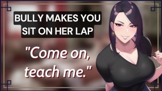 Your Bully Makes You Sit On Her Lap And Teases You